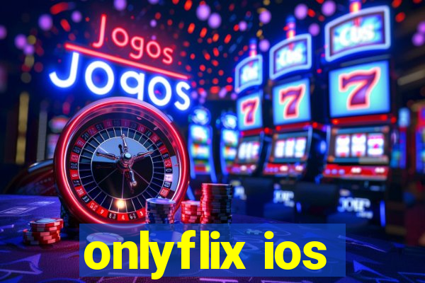 onlyflix ios